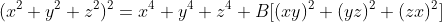 (x^2+y^2+z^2)^2=x^4+y^4+z^4+B[(xy)^2+(yz)^2+(zx)^2]