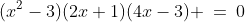 (x^2-3)(2x+1)(4x-3) \:=\:0