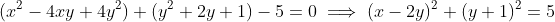 (x^2-4xy+4y^2)+(y^2+2y+1)-5=0\implies(x-2y)^2+(y+1)^2=5