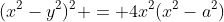 (x^2-y^2)^2 = 4x^2(x^2-a^2)