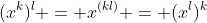 (x^k)^l = x^{(kl)} = (x^l)^k