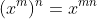 (x^m)^n=x^{mn}