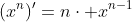 (x^n)'=n\cdot x^{n-1}