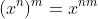 (x^n)^m=x^{nm}