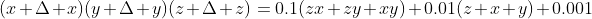 (x+\Delta x)(y+\Delta y)(z+\Delta z)=0.1(zx+zy+xy)+0.01(z+x+y)+0.001