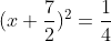 (x+\frac{7}{2})^2=\frac{1}{4}