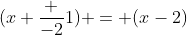 (x+\frac {-2}1) = (x-2)