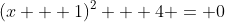 (x + 1)^2 + 4 = 0