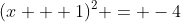 (x + 1)^2 = -4