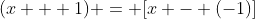 (x + 1) = [x - (-1)]