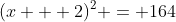 (x + 2)^2 = 164