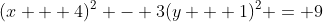 (x + 4)^2 - 3(y + 1)^2 = 9