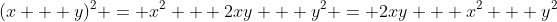 (x + y)^2 = x^2 + 2xy + y^2 = 2xy + x^2 + y^2