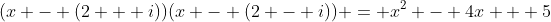 (x - (2 + i))(x - (2 - i)) = x^2 - 4x + 5