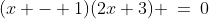 (x - 1)(2x+3) \:=\:0