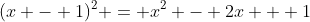(x - 1)^2 = x^2 - 2x + 1