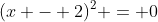 (x - 2)^2 = 0