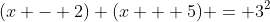(x - 2) (x + 5) = 3^2