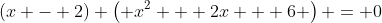 (x - 2) \left( x^2 + 2x + 6 \right) = 0