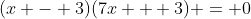 (x - 3)(7x + 3) = 0