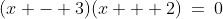 (x - 3)(x + 2)\:=\:0