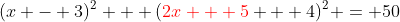 (x - 3)^2 + ({\color{red}2x + 5} + 4)^2 = 50