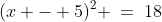 (x - 5)^2 \:=\:18