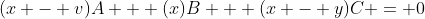 (x - v)A + (x)B + (x - y)C = 0
