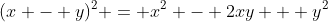 (x - y)^2 = x^2 - 2xy + y^2