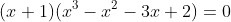 (x+1)(x^3-x^2-3x+2)=0