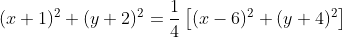 (x+1)^{2}+(y+2)^{2}=\frac{1}{4}\left[(x-6)^{2}+(y+4)^{2}\right]