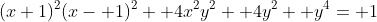 (x+1)^2(x- 1)^2+ 4x^2y^2+ 4y^2+ y^4= 1