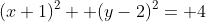 (x+1)^2+ (y-2)^2= 4