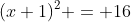 (x+1)^2 = 16
