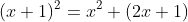 (x+1)^2=x^2+(2x+1)