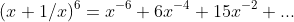 (x+1/x)^6=x^{-6}+6x^{-4}+15x^{-2}+...