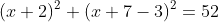 (x+2)^2+(x+7-3)^2=52