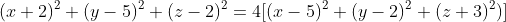 (x+2)^2+(y-5)^2+(z-2)^2=4[(x-5)^2+(y-2)^2+(z+3)^2)]