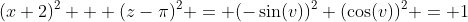 (x+2)^2 + (z-\pi)^2 = (-\sin(v))^2+(\cos(v))^2 = 1