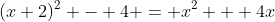 (x+2)^2 - 4 = x^2 + 4x