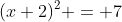 (x+2)^2 = 7