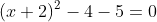 (x+2)^2-4-5=0
