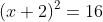 (x+2)^2=16