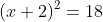 (x+2)^2=18