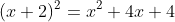 (x+2)^2=x^2+4x+4