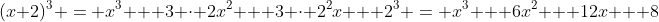 (x+2)^3 = x^3 + 3 \cdot 2x^2 + 3 \cdot 2^2x + 2^3 = x^3 + 6x^2 + 12x + 8