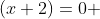 (x+2)=0 