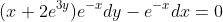 (x+2e^{3y})e^{-x}dy-e^{-x}dx=0