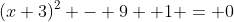 (x+3)^2 - 9 +1 = 0