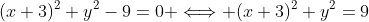 (x+3)^2+y^2-9=0 \Longleftrightarrow (x+3)^2+y^2=9